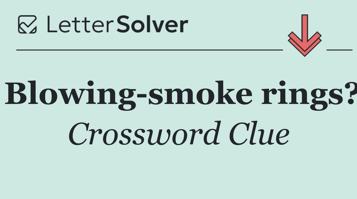 Blowing smoke rings?