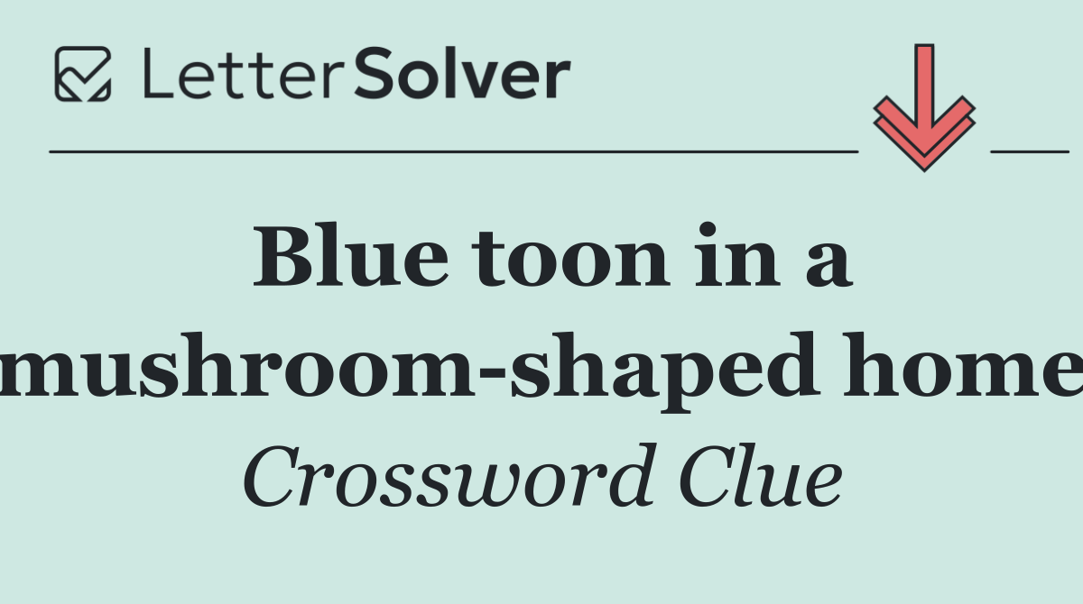 Blue toon in a mushroom shaped home