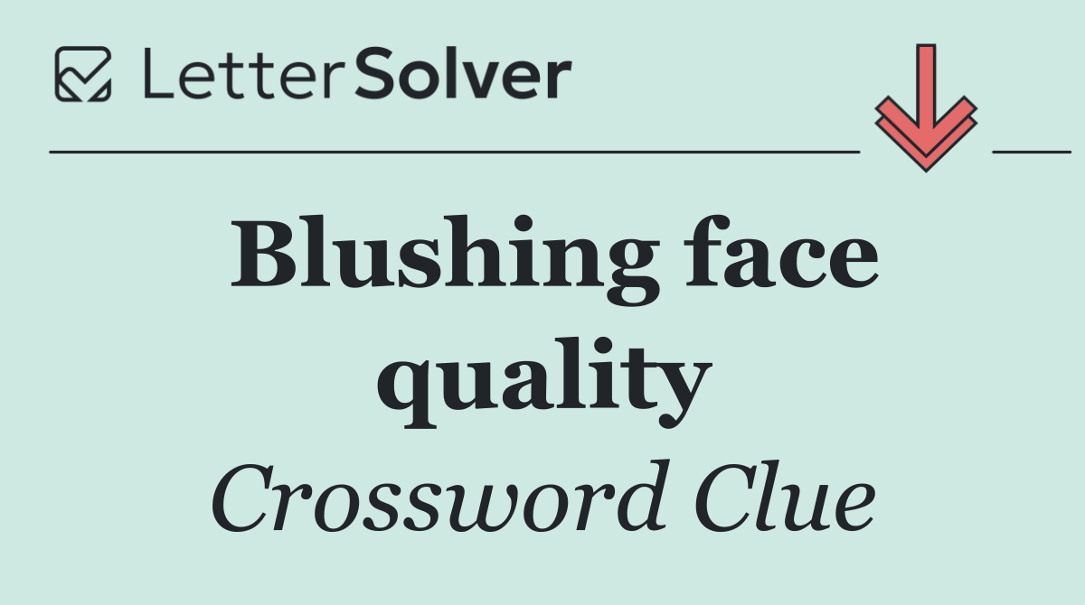 Blushing face quality