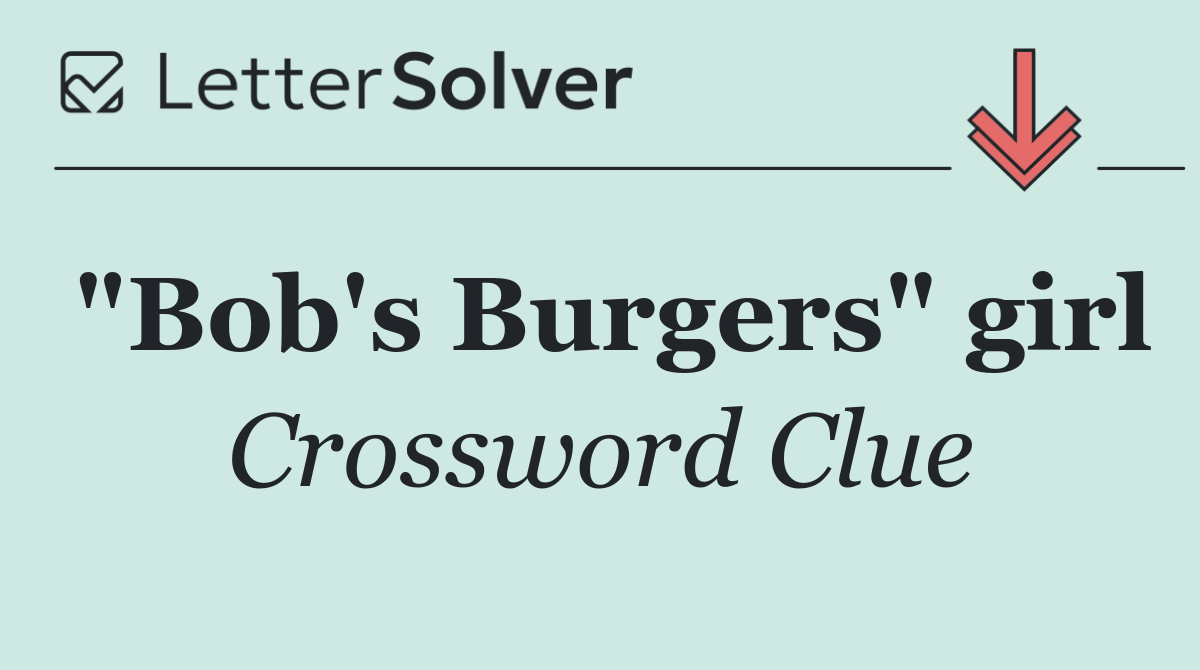 "Bob's Burgers" girl