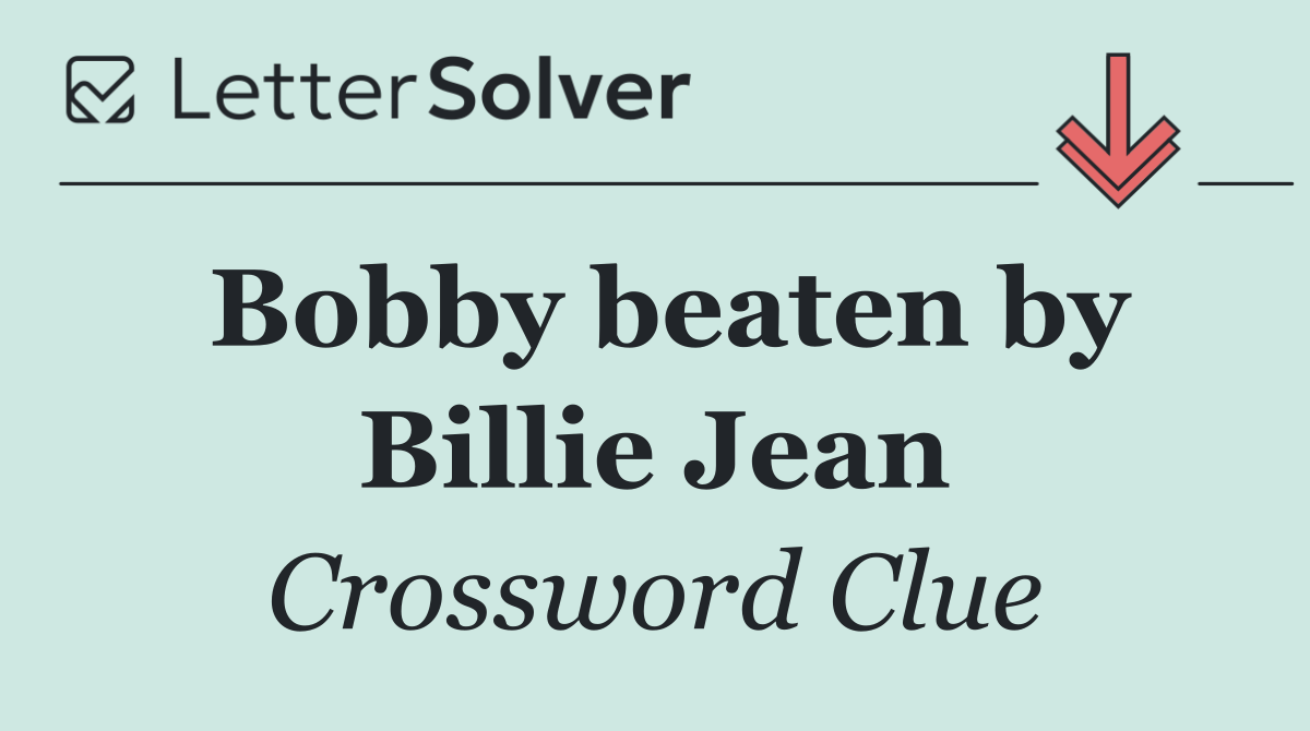 Bobby beaten by Billie Jean
