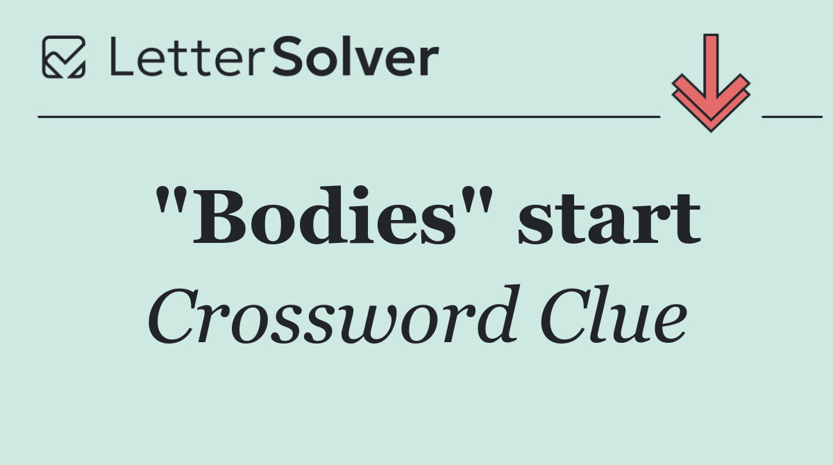 "Bodies" start