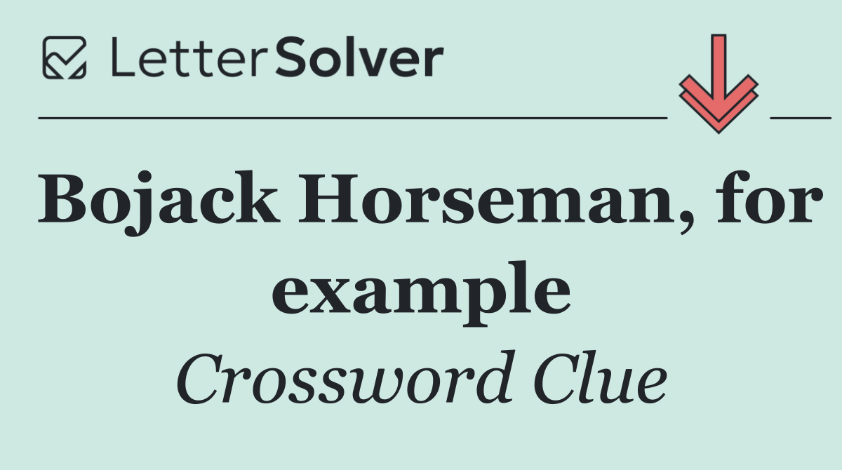 Bojack Horseman, for example