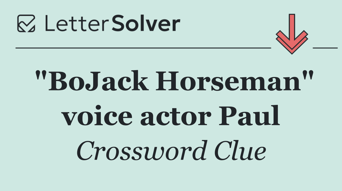"BoJack Horseman" voice actor Paul