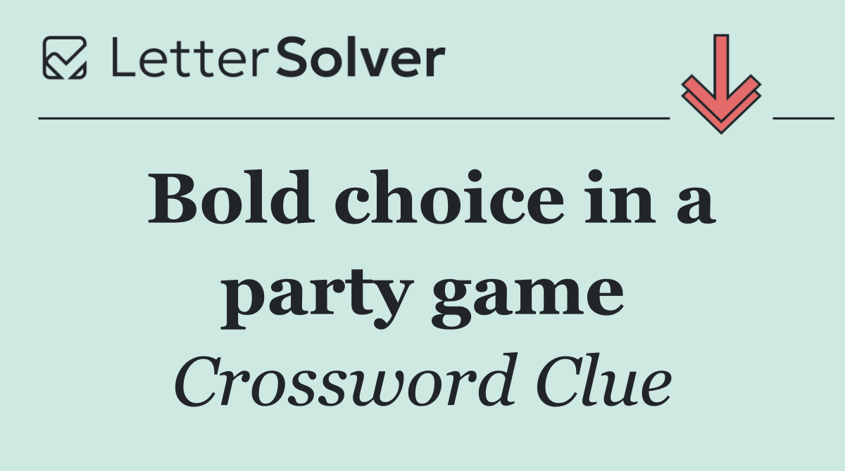 Bold choice in a party game