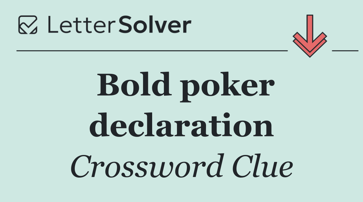 Bold poker declaration