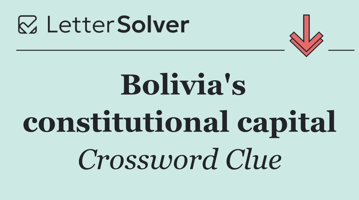 Bolivia's constitutional capital