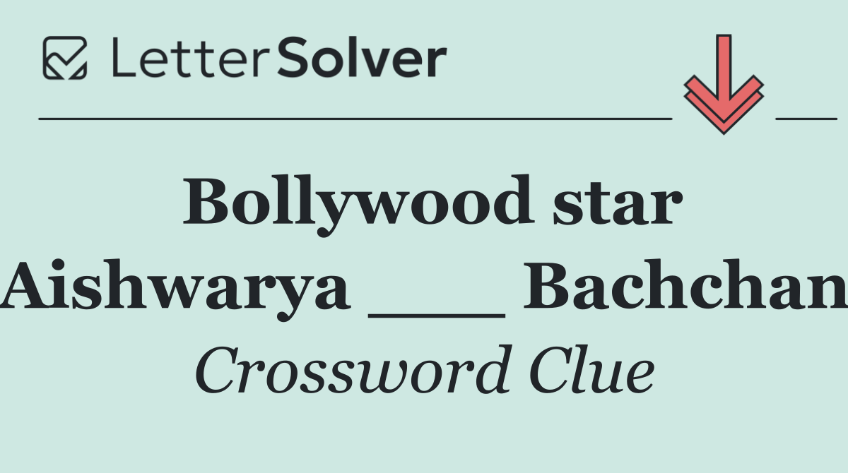 Bollywood star Aishwarya ___ Bachchan