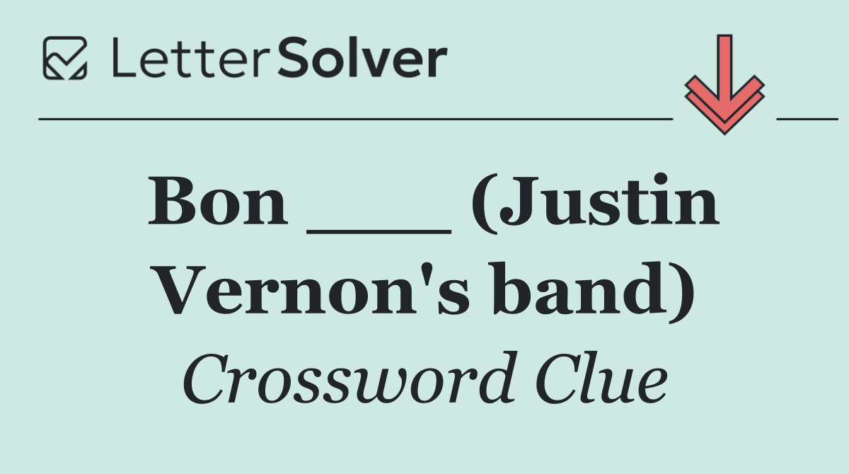 Bon ___ (Justin Vernon's band)