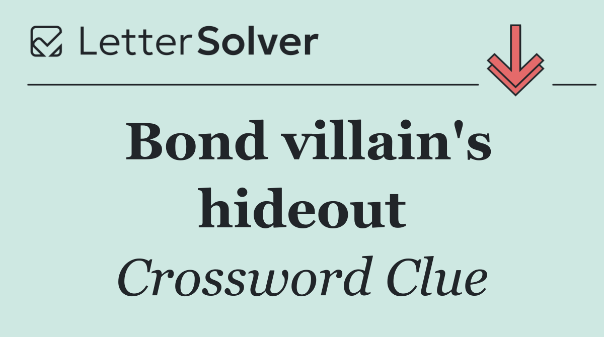 Bond villain's hideout