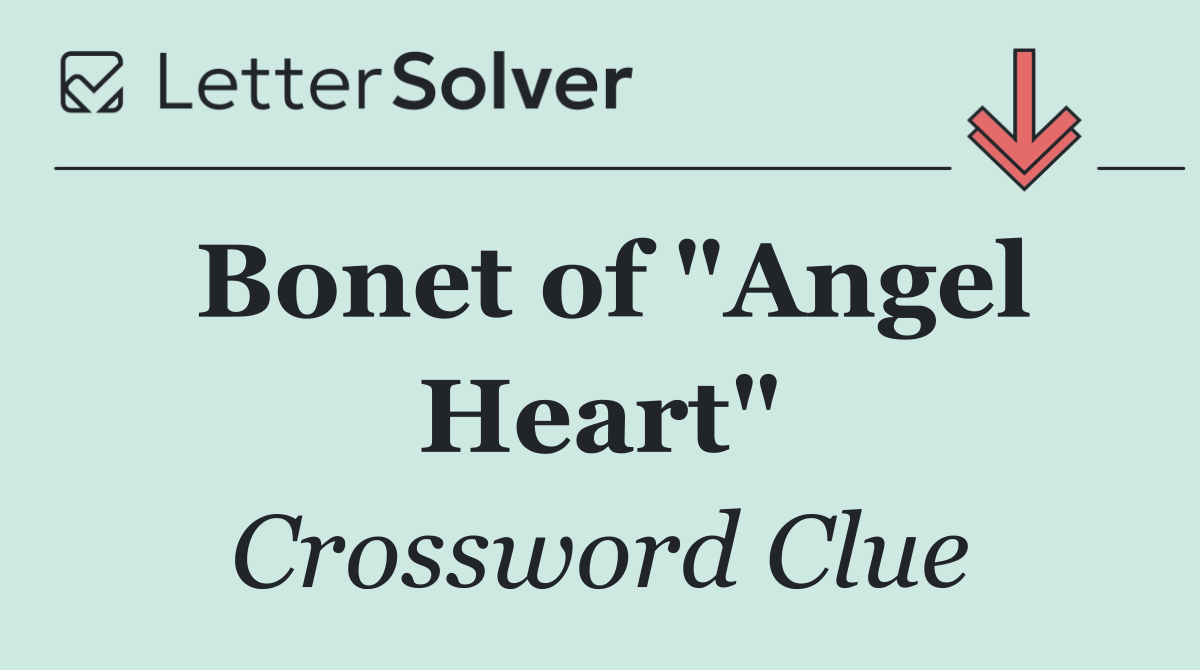 Bonet of "Angel Heart"
