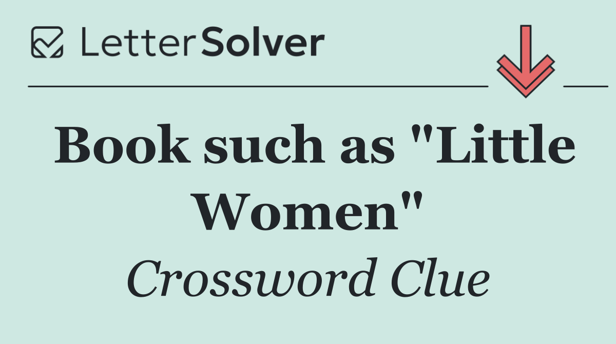 Book such as "Little Women"