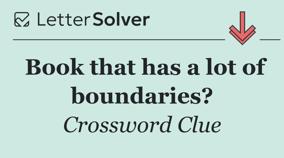 Book that has a lot of boundaries?