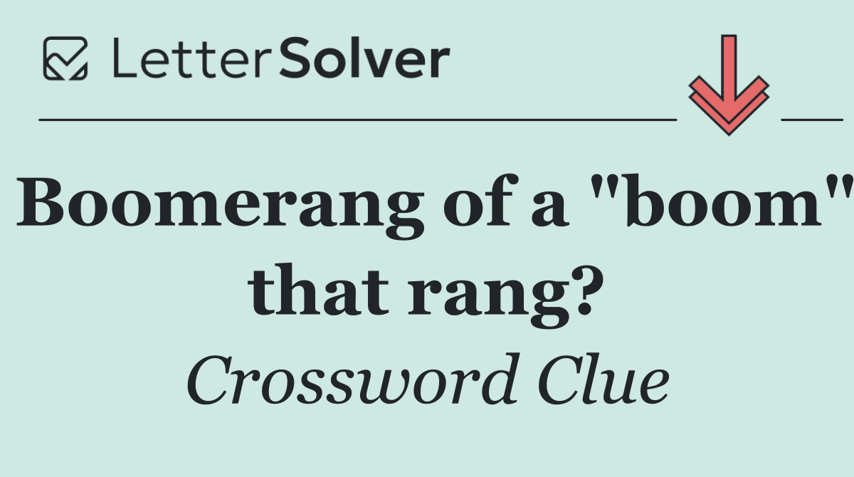 Boomerang of a "boom" that rang?