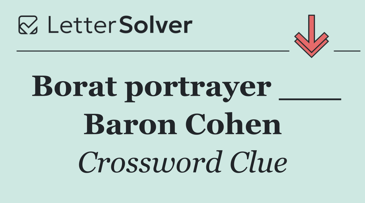 Borat portrayer ___ Baron Cohen