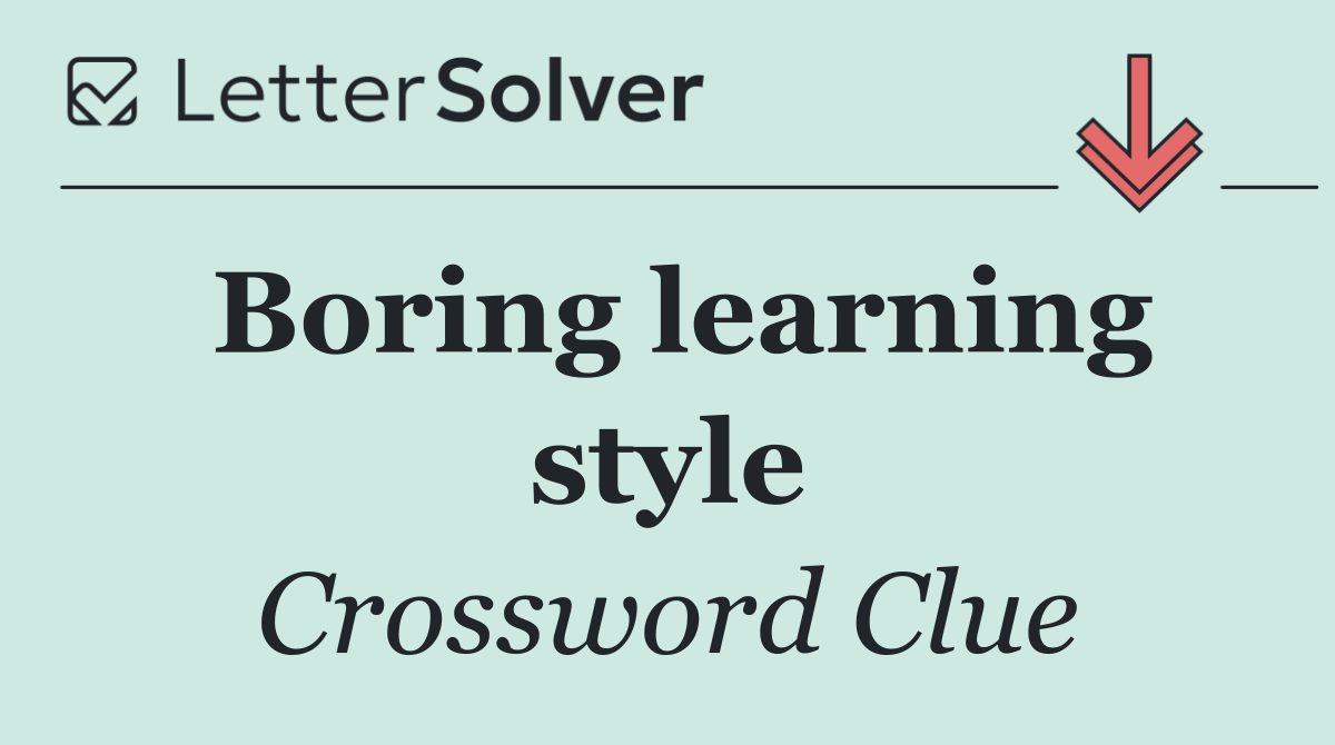 Boring learning style