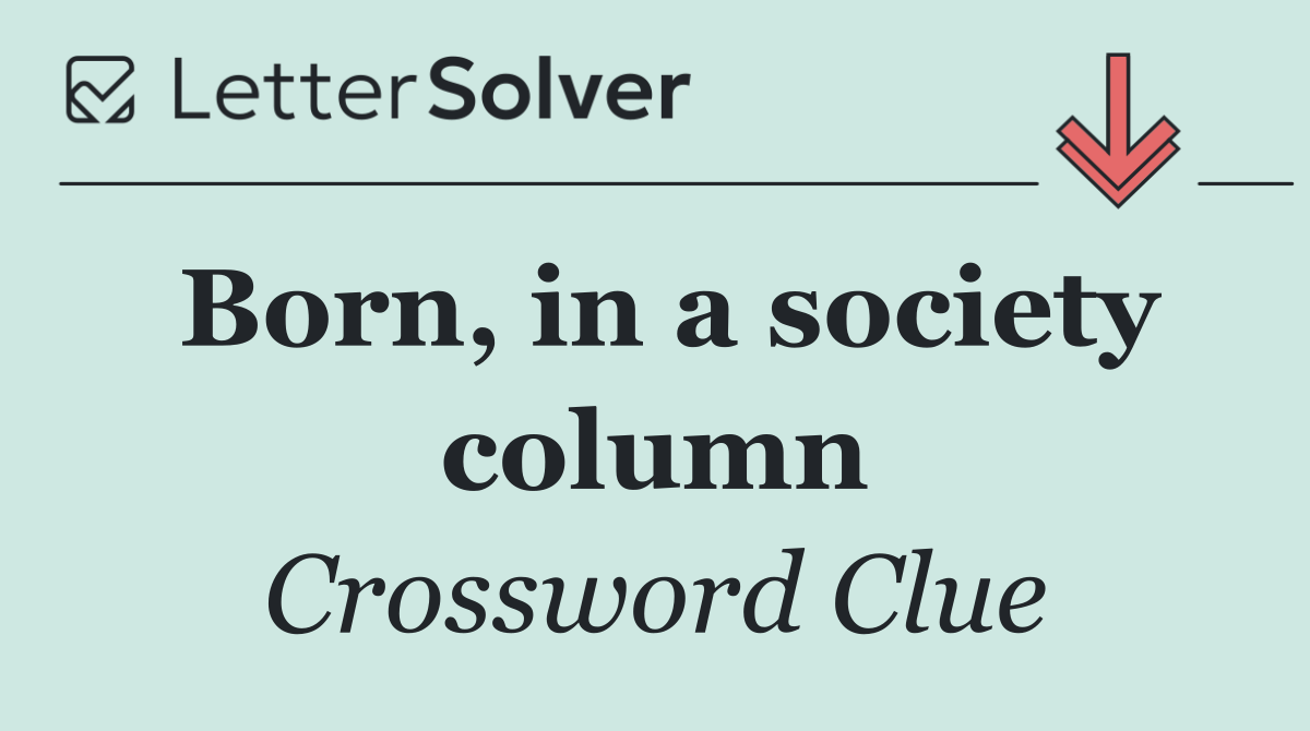 Born, in a society column