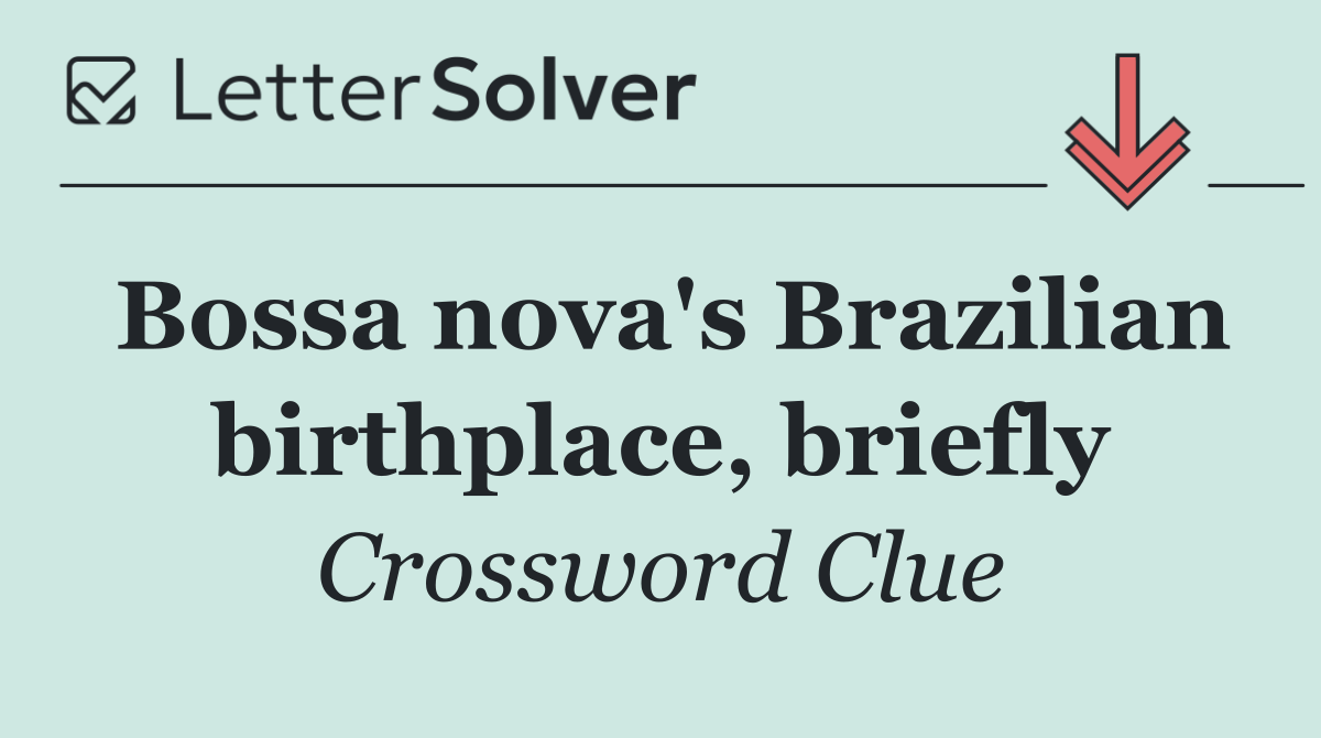 Bossa nova's Brazilian birthplace, briefly