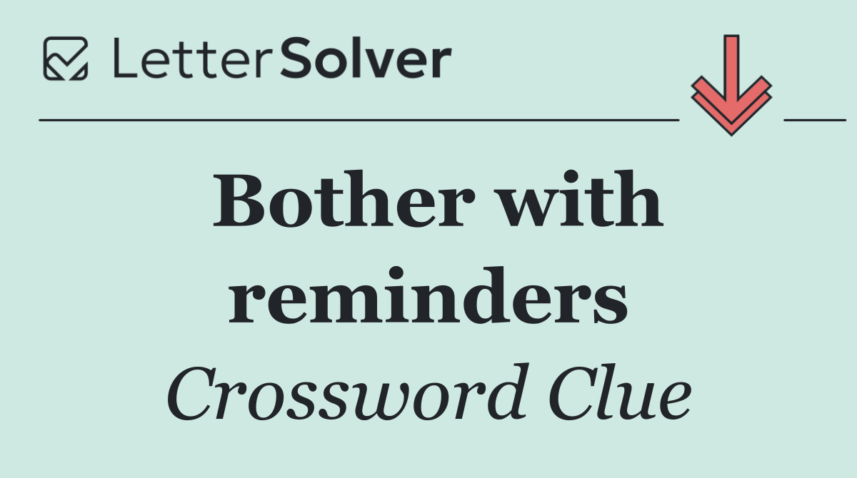 Bother with reminders