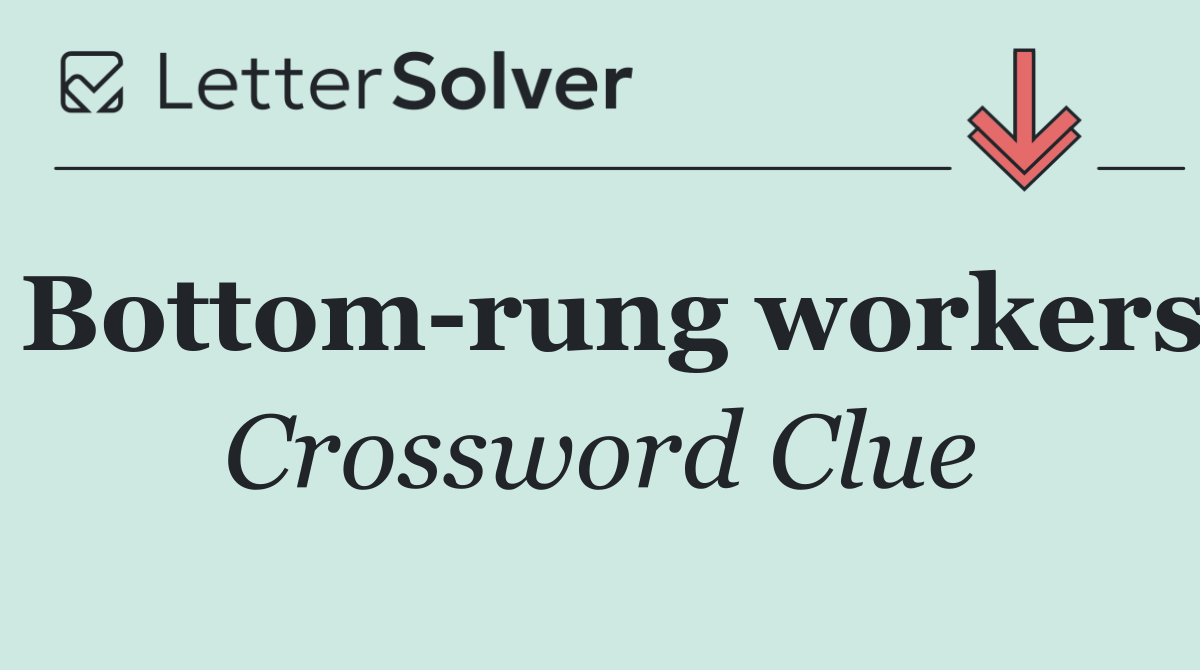 Bottom rung workers
