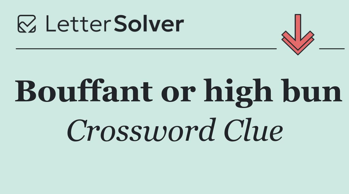 Bouffant or high bun