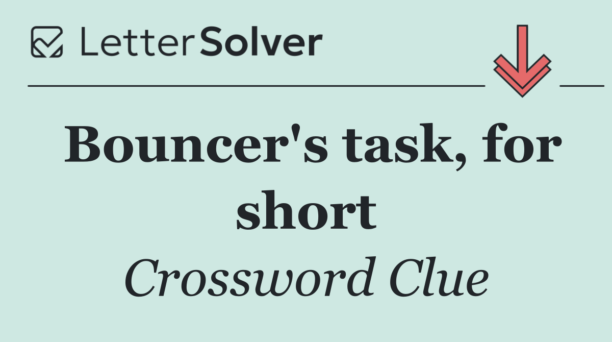 Bouncer's task, for short