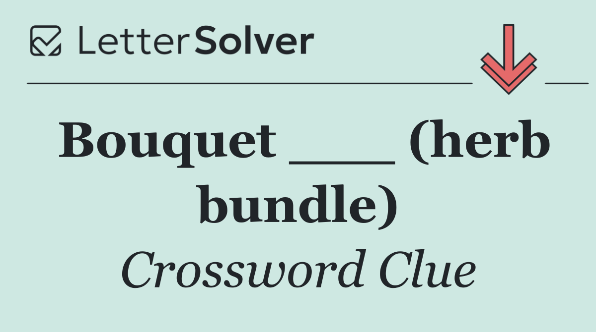 Bouquet ___ (herb bundle)