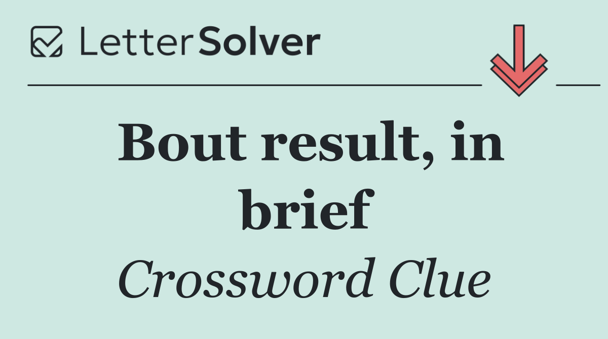 Bout result, in brief