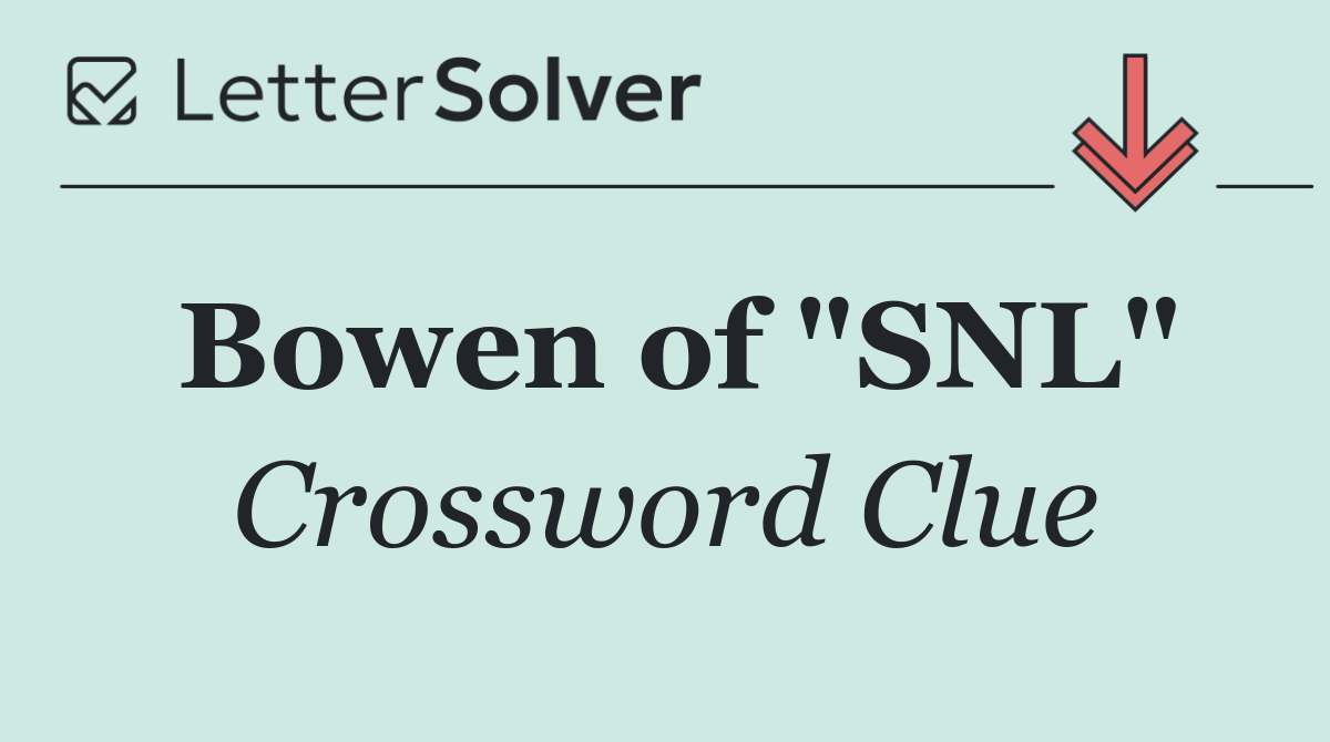 Bowen of "SNL"