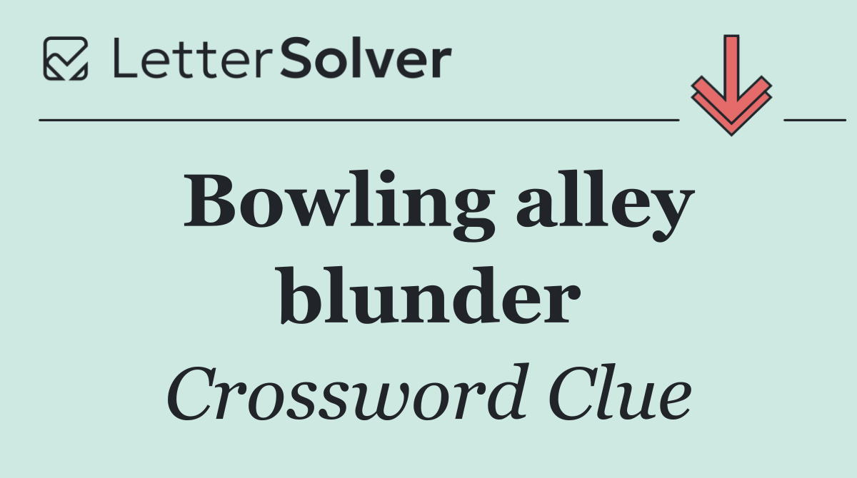 Bowling alley blunder
