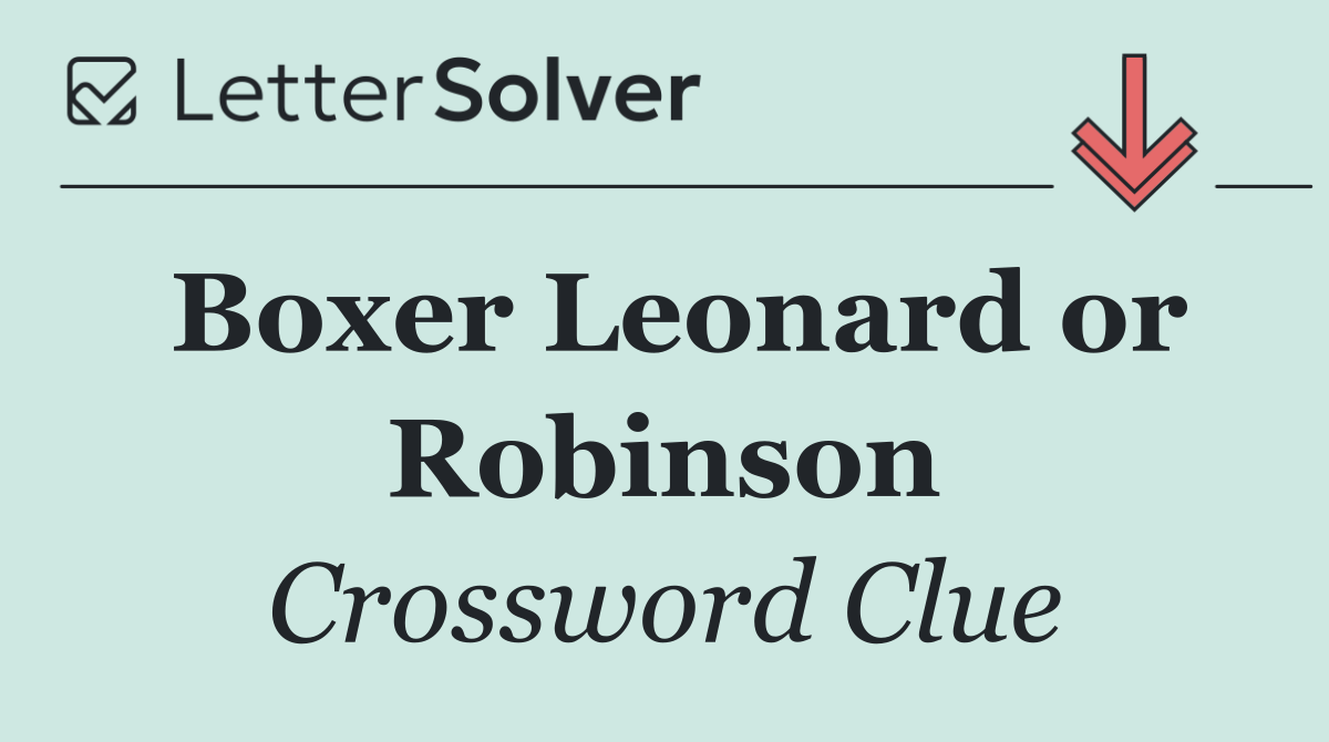 Boxer Leonard or Robinson