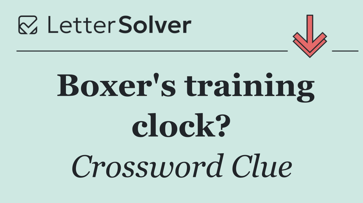 Boxer's training clock?
