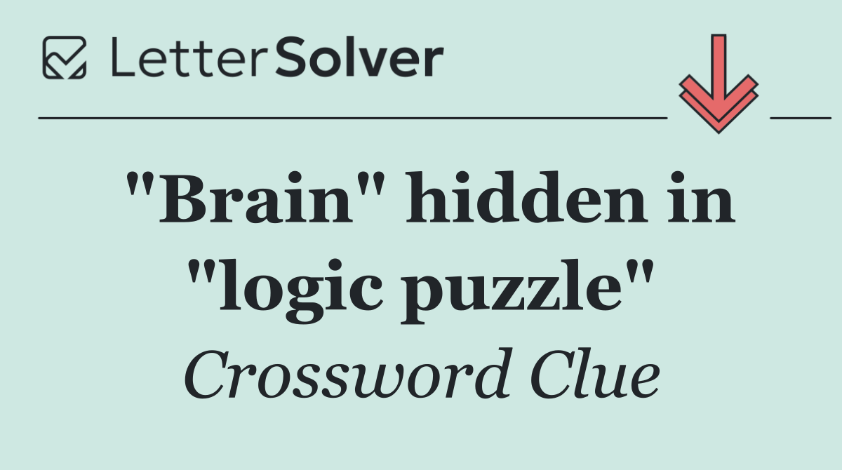 "Brain" hidden in "logic puzzle"