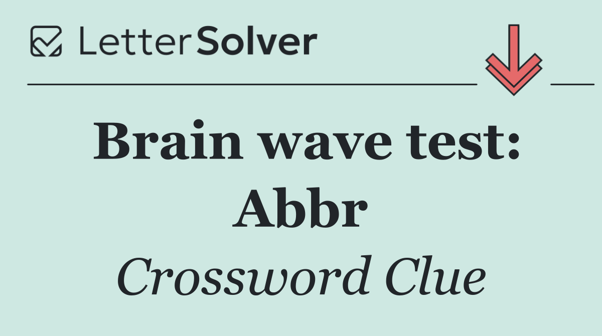 Brain wave test: Abbr