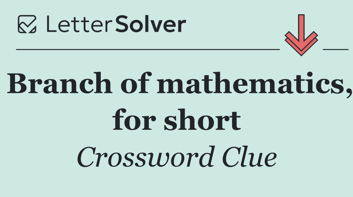 Branch of mathematics, for short