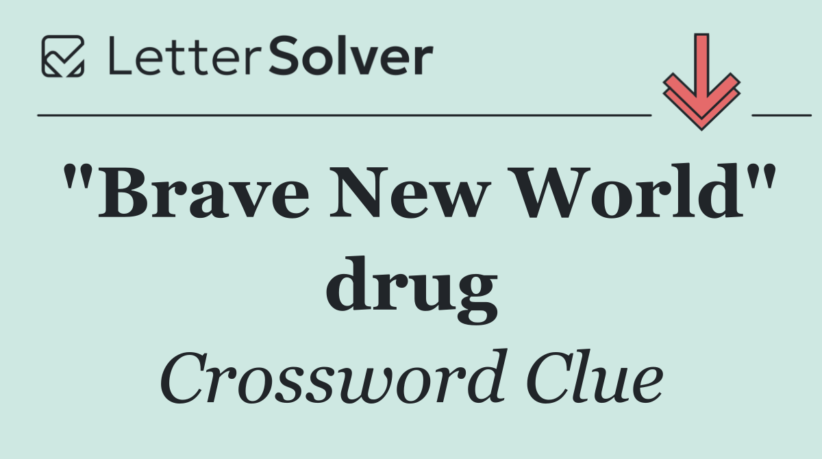 "Brave New World" drug