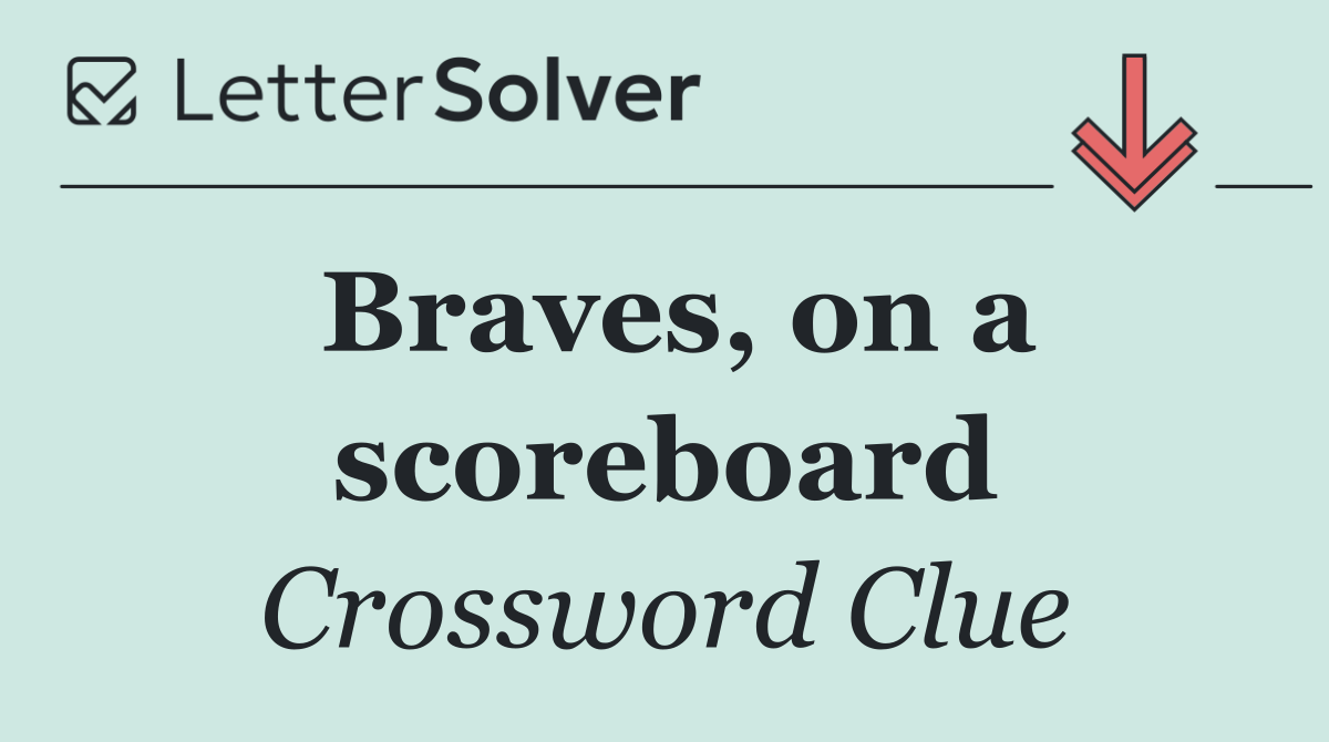 Braves, on a scoreboard