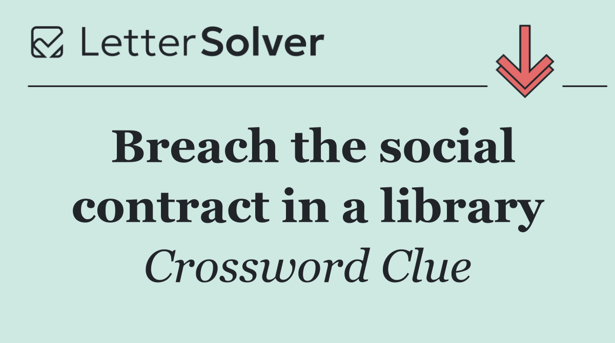 Breach the social contract in a library