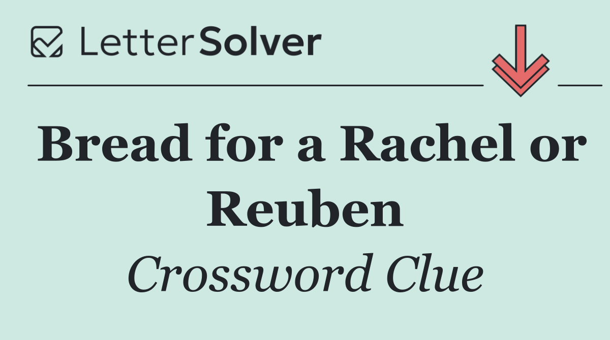Bread for a Rachel or Reuben