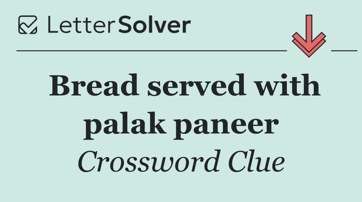 Bread served with palak paneer
