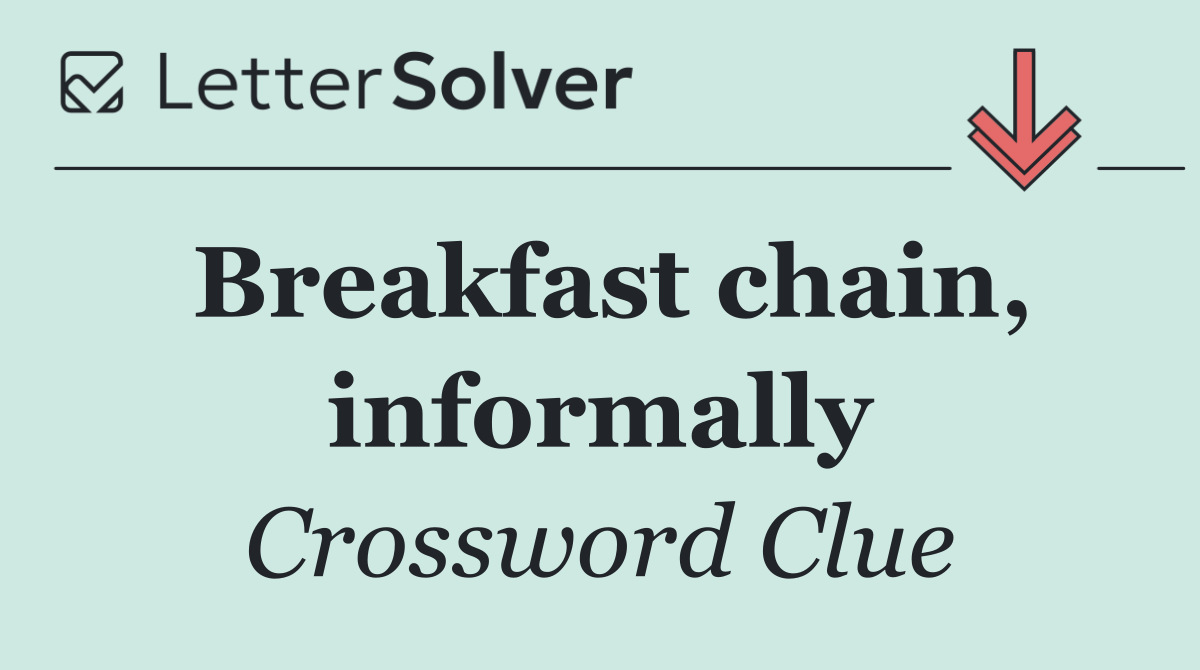 Breakfast chain, informally