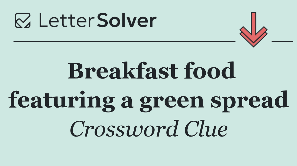 Breakfast food featuring a green spread