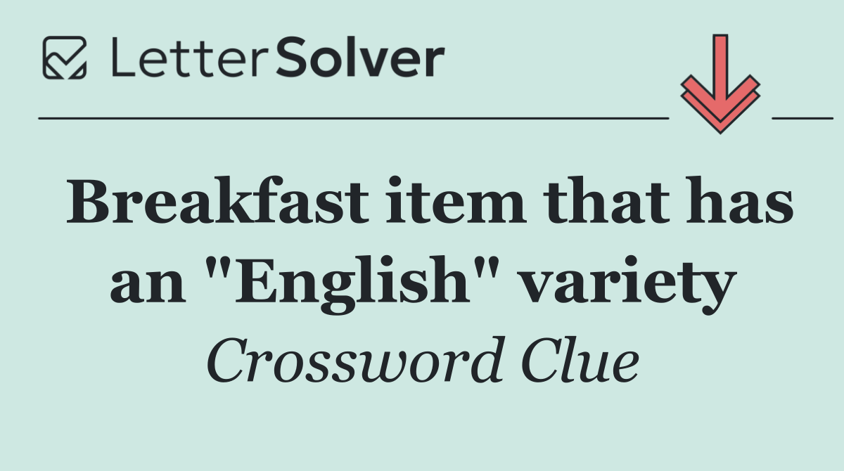 Breakfast item that has an "English" variety