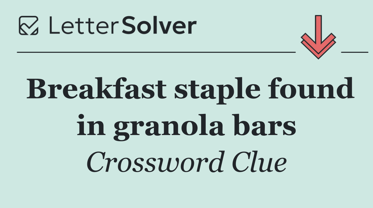 Breakfast staple found in granola bars