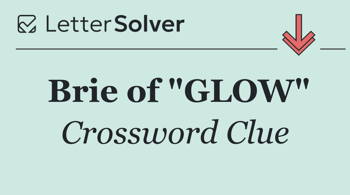Brie of "GLOW"