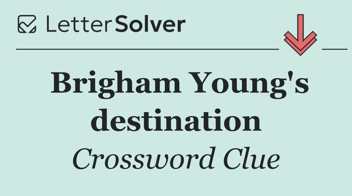 Brigham Young's destination