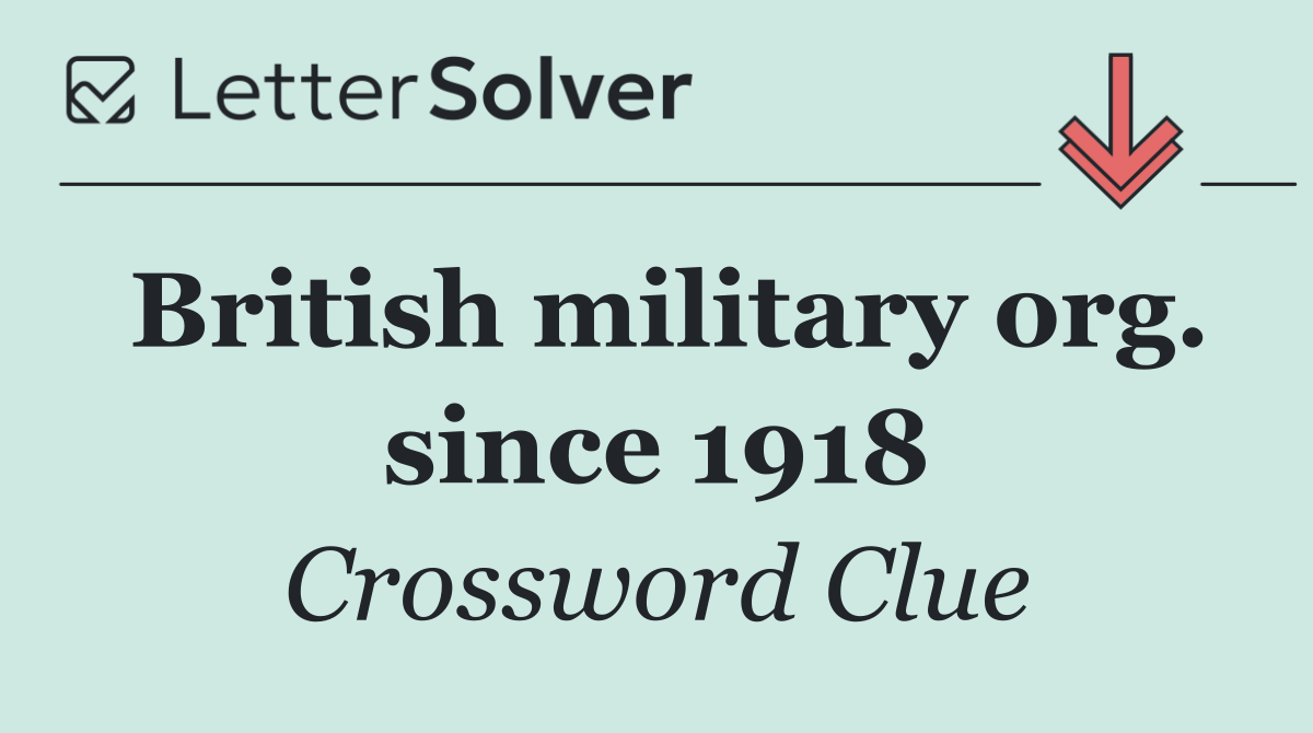 British military org. since 1918