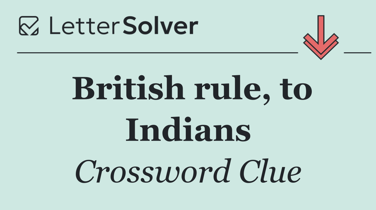British rule, to Indians