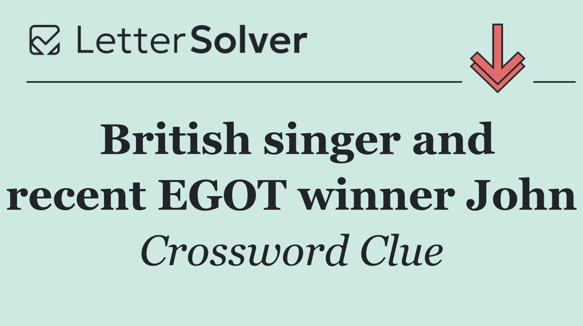 British singer and recent EGOT winner John