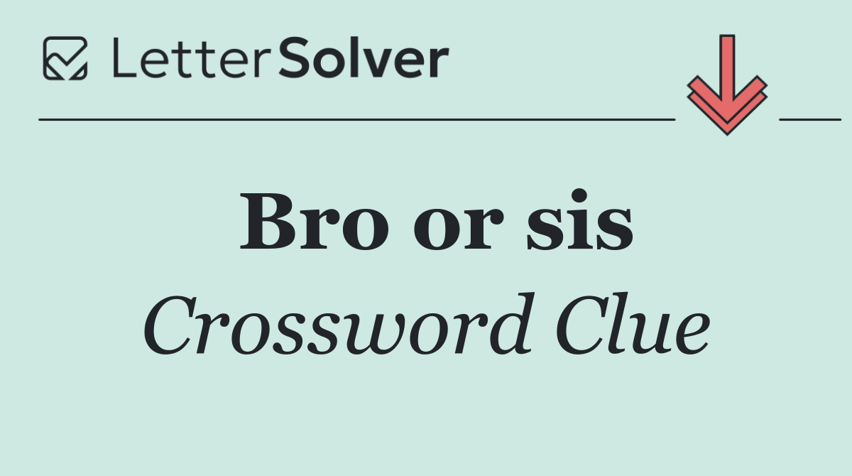 Bro or sis